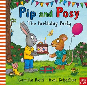 Pip and Posy. The Birthday Party.