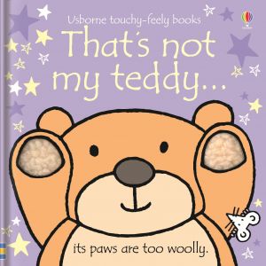 USBORNE TOUCHY-FEELY BOOK.THAT'S NOT MY TEDDY