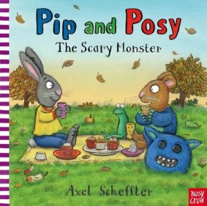 Pip and Posy. The scary monster.