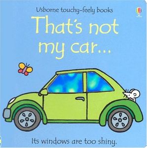 USBORNE TOUCHY-FEELY BOOK.THAT'S NOT MY CAR