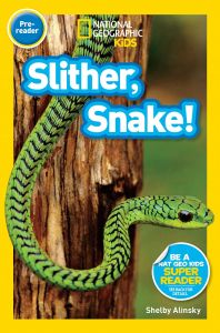 National Geographic Kids. Slither, Snake! Level pre-reader.